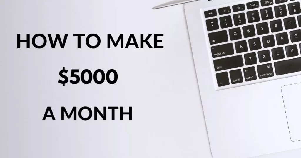 How to make $5,000 a month